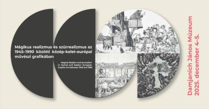Nemzetközi konferenciát rendez a Damjanich János Múzeum Mágikus realizmus és szürrealizmus a közép-kelet-európai művészi grafikában 1945-1990 között címmel